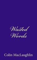 Wasted Words