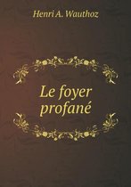 Le foyer profane
