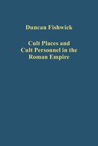 Variorum Collected Studies- Cult Places and Cult Personnel in the Roman Empire