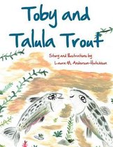 Toby and Talula Trout