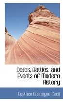 Dates, Battles, and Events of Modern History