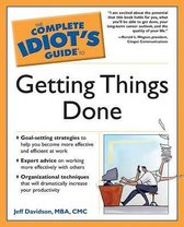 Complete Idiot's Guide to Getting Things Done