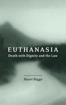 Euthanasia, Death With Dignity and the Law