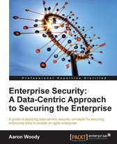 Enterprise Security: A Datacentric Approach To Securing The