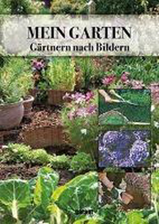 Mein Garten Gärtnern nach Bildern, Armelle Bréhamet 9783735910530