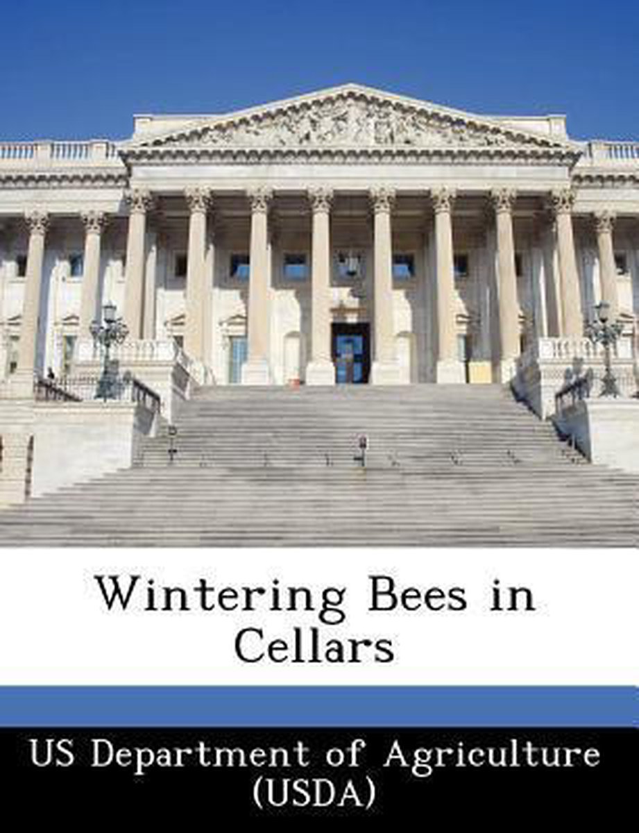 Wintering Bees In Cellars van Us Department Of Agr