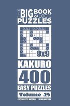 The Big Book of Logic Puzzles-The Big Book of Logic Puzzles - Kakuro 400 Easy (Volume 25)