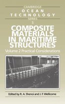 Cambridge Ocean Technology SeriesSeries Number 5- Composite Materials in Maritime Structures: Volume 2, Practical Considerations