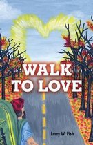 Walk to Love