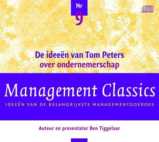 Cover van het boek 'Management Classics / De ideeen van Tom Peters over ondernemerschap' van Ben Tiggelaar