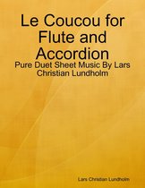 Le Coucou for Flute and Accordion - Pure Duet Sheet Music By Lars Christian Lundholm