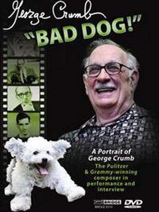 George Crumb, Bad Dog! (DVD)