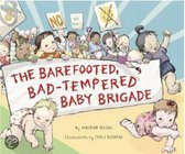 The Barefooted, Bad-Tempered, Baby Brigade