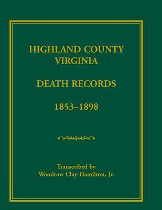 Highland County, Virginia Death Records, 18531898 9780788450426
