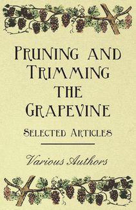 Pruning and Trimming the Grapevine - Selected Articles - cover