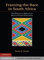 Cambridge Studies in Comparative Politics -  Framing the Race in South Africa