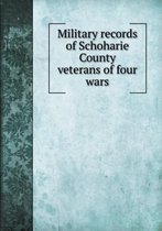 Military records of Schoharie County veterans of four wars