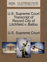 U.S. Supreme Court Transcript of Record City of Litchfield V. Ballou