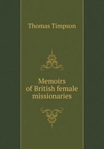 Memoirs of British female missionaries