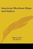 American Merchant Ships and Sailors