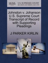 Johnston V. Johanson U.S. Supreme Court Transcript of Record with Supporting Pleadings