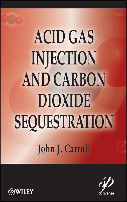Wiley-Scrivener 42 - Acid Gas Injection and Carbon Dioxide S ... - cover