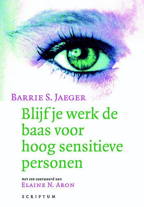 Blijf je werk de baas voor hoog sensitieve personen - Barrie S. Jaeger | 