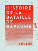 Histoire de la bataille de Bapaume - Et de l'invasion prussienne dans cette ville et les environs