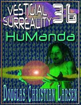 Vestigial Surreality: 36: HuManda