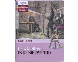Grootse Ontdekkingen  Baanbrekende Uitvindingen. Deel 4: Ontwikkelingen In De Nieuwe Tijd 1600 - 1750