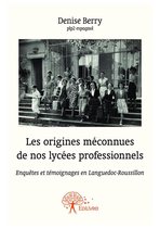 Collection Classique - Les origines méconnues de nos lycées professionnels