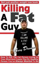 Killing a Fat Guy