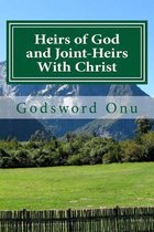 Heirs of God and Joint-Heirs with Christ