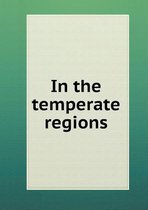 In the temperate regions