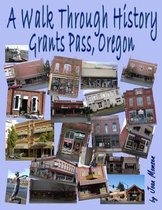 A Walk Through History, Grants Pass, Oregon