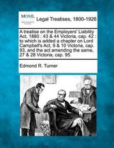 A Treatise on the Employers' Liability ACT, 1880