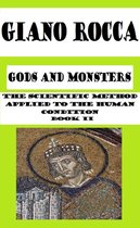 Gods and Monsters: The Scientific Method Applied to the Human Condition - Book II