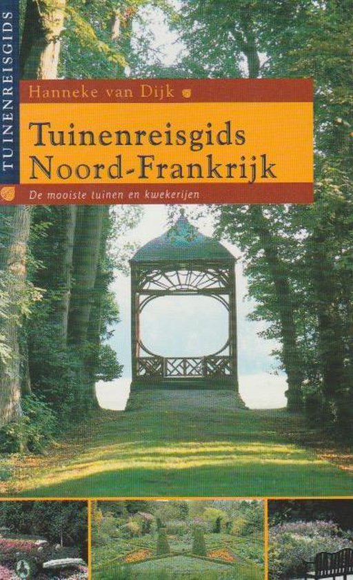 Cover van het boek 'Tuinenreisgids / Noord Frankrijk'