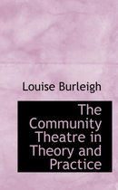 The Community Theatre in Theory and Practice