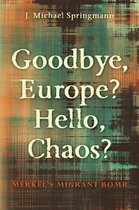 Goodbye, Europe? Hello, Chaos?