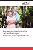 Aproximación al estudio del adulto mayor