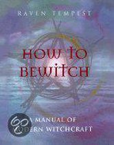 How to Bewitch