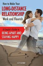 How to Make Your Long-Distance Relationship Work & Flourish