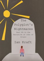 The Polyglot's Nightmares: Part X½ in the Narrative of John of Origin