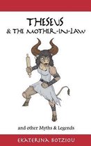 Theseus & the Mother-in-Law and other Myths & Legends