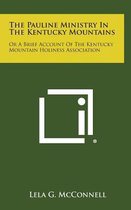 The Pauline Ministry in the Kentucky Mountains