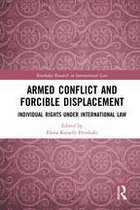 Routledge Research in International Law - Armed Conflict and Forcible Displacement