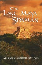 The Last Maya Shaman: Part I