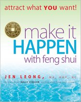 Make It Happen With Feng Shui