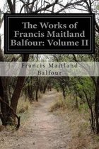 The Works of Francis Maitland Balfour